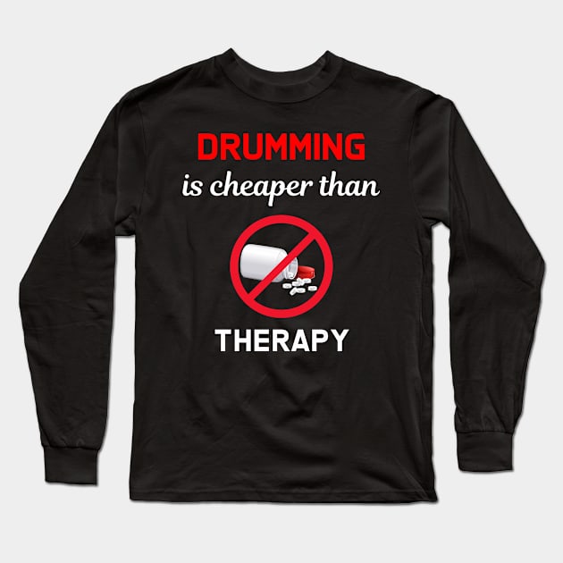 Cheaper Than Therapy Drumming Long Sleeve T-Shirt by Hanh Tay